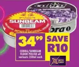Shoprite Cobra/ sunbeam floor polish all variants offer