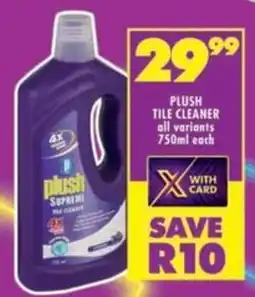 Shoprite Plush tile cleaner all variants offer