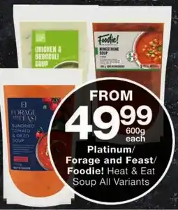 Checkers Platinum/ Forage and Feast/ Foodie! Heat & Eat Soup All Variants offer