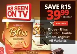Checkers Clover Bliss Flavoured Double Cream Yoghurt All Variants offer