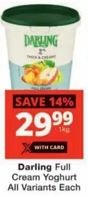 Checkers Darling Full Cream Yoghurt All Variants Each offer