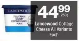 Checkers Lancewood Cottage Cheese All Variants offer