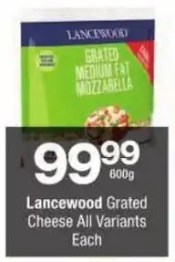 Checkers Lancewood Grated Cheese All Variants offer