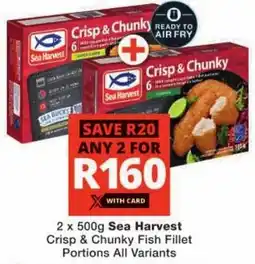 Checkers Sea Harvest Crisp & Chunky Fish Fillet Portions All Variants offer