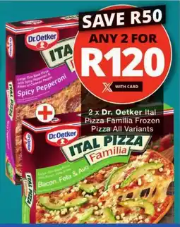 Checkers Dr. Oetker Ital Pizza Familia Frozen Pizza All Variants offer