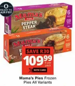 Checkers Mama's Pies Frozen Pies All Variants offer