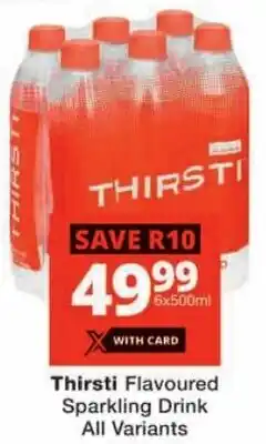 Checkers Thirsti Flavoured Sparkling Drink All Variants offer