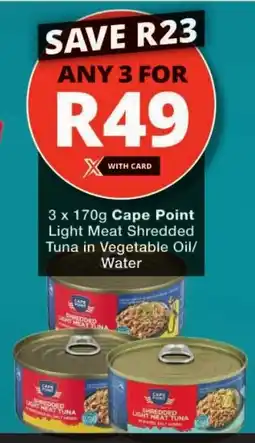 Checkers Cape Point Light Meat Shredded Tuna in Vegetable Oil/ Water offer