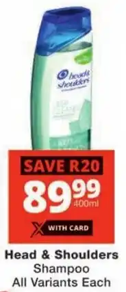 Checkers Head & Shoulders Shampoo All Variants offer