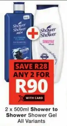 Checkers Shower to Shower Shower Gel All Variants offer