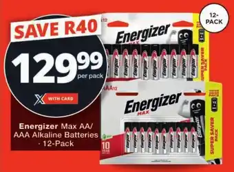 Checkers Energizer Max AA/ AAA Alkaline Batteries offer