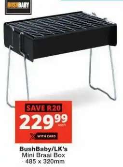 Checkers BushBaby/ LK's Mini Braai Box offer