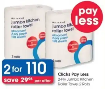 Clicks Clicks Pay Less 2-Ply Jumbo Kitchen Roller Towel offer