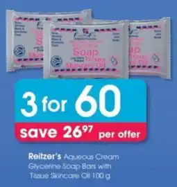 Clicks Reitzer's Aqueous Cream Glycerine Soap Bars with Tissue Skincare Oil offer