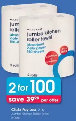 Clicks Clicks Pay Less 2-Ply Jumbo Kitchen Roller Towel offer