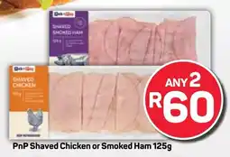 Pick n Pay Hypermarket PnP Shaved Chicken or Smoked Ham offer