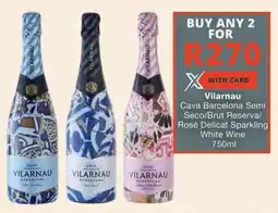Checkers Vilarnau Cava Barcelona Semi Seco/Brut Reserva/ Rosé Delicat Sparkling White Wine offer