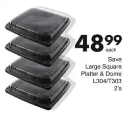 Save Hyper Save Large Square Platter & Dome L304/ T303 offer