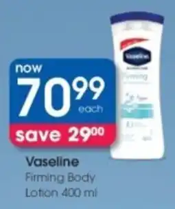 Clicks Vaseline Firming Body Lotion offer