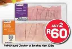 Pick n Pay PnP Shaved Chicken or Smoked Ham offer