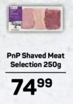 Pick n Pay PnP Shaved Meat Selection offer