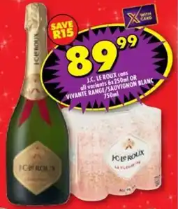 Shoprite Liquor J.c. le roux cans all variants or vivante range/ sauvignon blanc offer