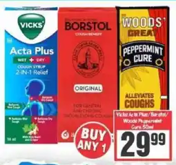 Big Save Vicks Acta Plus/ Borstol/ Woods Peppermint Cure offer