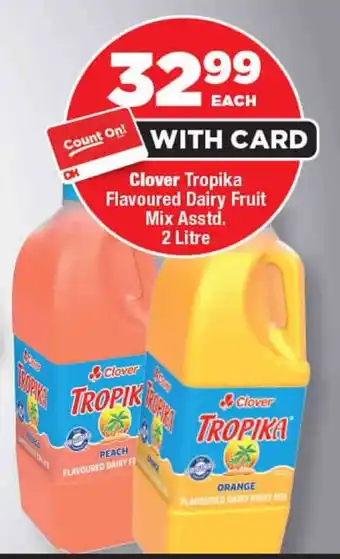 OK Foods Clover Tropika Flavoured Dairy Fruit Mix Asstd. offer