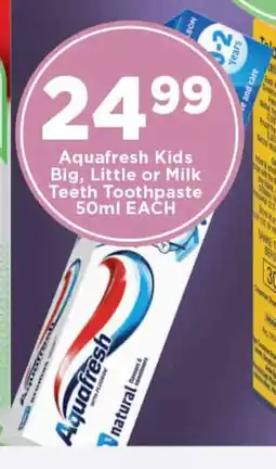 OK Foods Aquafresh Kids Big, Little or Milk Teeth Toothpaste offer