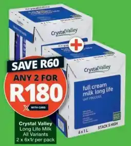 Checkers Crystal Valley Long Life Milk All Variants offer