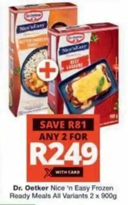 Checkers Dr. Oetker Nice 'n Easy Frozen Ready Meals All Variants offer
