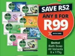 Checkers Dettol Bath Soap All Variants offer