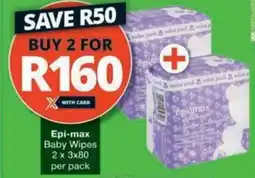 Checkers Epi-max Baby Wipes offer
