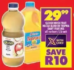 Shoprite Clover krush fruit nectar blend or tropika dairy fruit mix offer