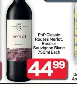 Pick n Pay Hypermarket PnP Classic Routes Merlot, Rosé or Sauvignon Blanc offer