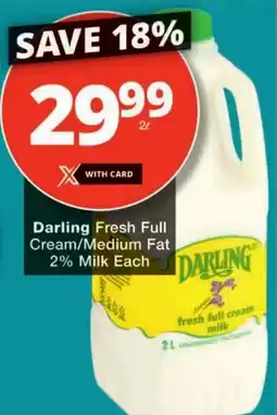 Checkers Darling Fresh Full Cream/ Medium Fat 2% Milk Each offer
