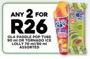 Fresh Stop Ola Paddle Pop Tube 90ml Or Tornado Ice Lolly 70ml/80ml Assorted-For Any 2 offer
