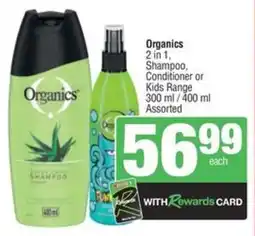 Spar Organics 2 in 1, Shampoo, Conditioner or Kids Range Assorted offer
