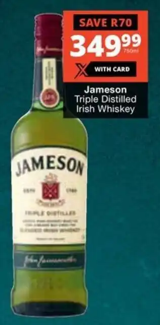 Checkers Liquor Shop Jameson Triple Distilled Irish Whiskey offer