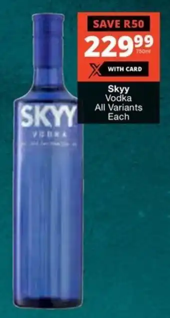 Checkers Liquor Shop Skyy Vodka All Variants offer