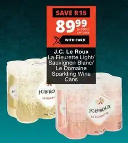 Checkers Liquor Shop J.C. Le Roux La Fleurette Light/ Sauvignon Blanc/ Le Domaine Sparkling Wine Cans offer