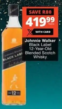 Checkers Liquor Shop Johnnie Walker Black Label 12-Year-Old Blended Scotch Whisky offer