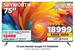 HiFi Corp SKYWORTH 75-inch MiniLED Google TV-75X8500G offer