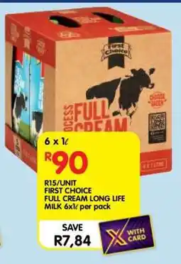 Shoprite FIRST CHOICE FULL CREAM LONG LIFE MILK 6x1ℓ per pack offer