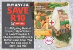 Checkers Beans/ Country Style/ Potato & Leak/ Pumpkin & Chickpea/ Cauliflower & Butter Bean Soup Veg Mix/ Soup & Stew Veg Mix offer