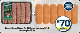 Pick n Pay Bomb Squad Wors and PnP Hotdog Rolls offer