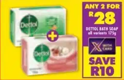 Shoprite Dettol bath soap all variants offer