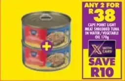 Shoprite Cape point light meat shredded tuna in water/ vegetable oil offer