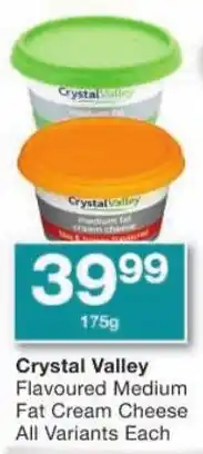Checkers Crystal Valley Flavoured Medium Fat Cream Cheese All Variants offer