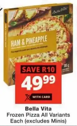 Checkers Bella Vita Frozen Pizza All Variants offer
